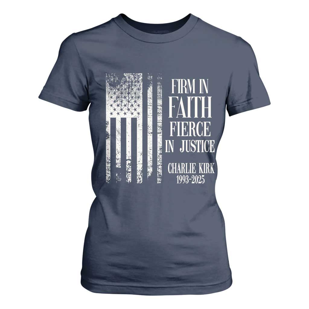Charlie Kirk Patriotic Memorial T Shirt For Women Firm in Faith Fierce in Justice American Flag TS02 Navy Print Your Wear