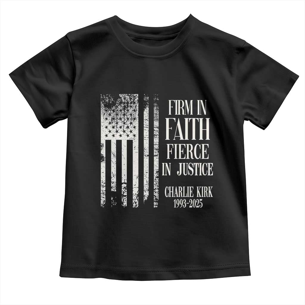Charlie Kirk Patriotic Memorial Toddler T Shirt Firm in Faith Fierce in Justice American Flag TS02 Black Print Your Wear
