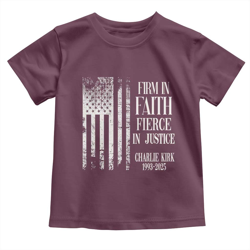 Charlie Kirk Patriotic Memorial Toddler T Shirt Firm in Faith Fierce in Justice American Flag TS02 Maroon Print Your Wear