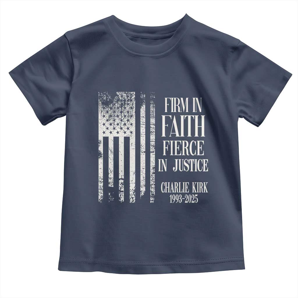 Charlie Kirk Patriotic Memorial Toddler T Shirt Firm in Faith Fierce in Justice American Flag TS02 Navy Print Your Wear