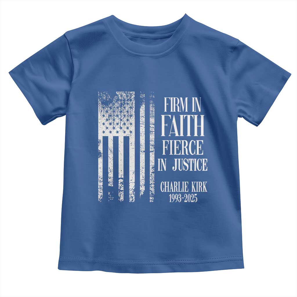 Charlie Kirk Patriotic Memorial Toddler T Shirt Firm in Faith Fierce in Justice American Flag TS02 Royal Blue Print Your Wear