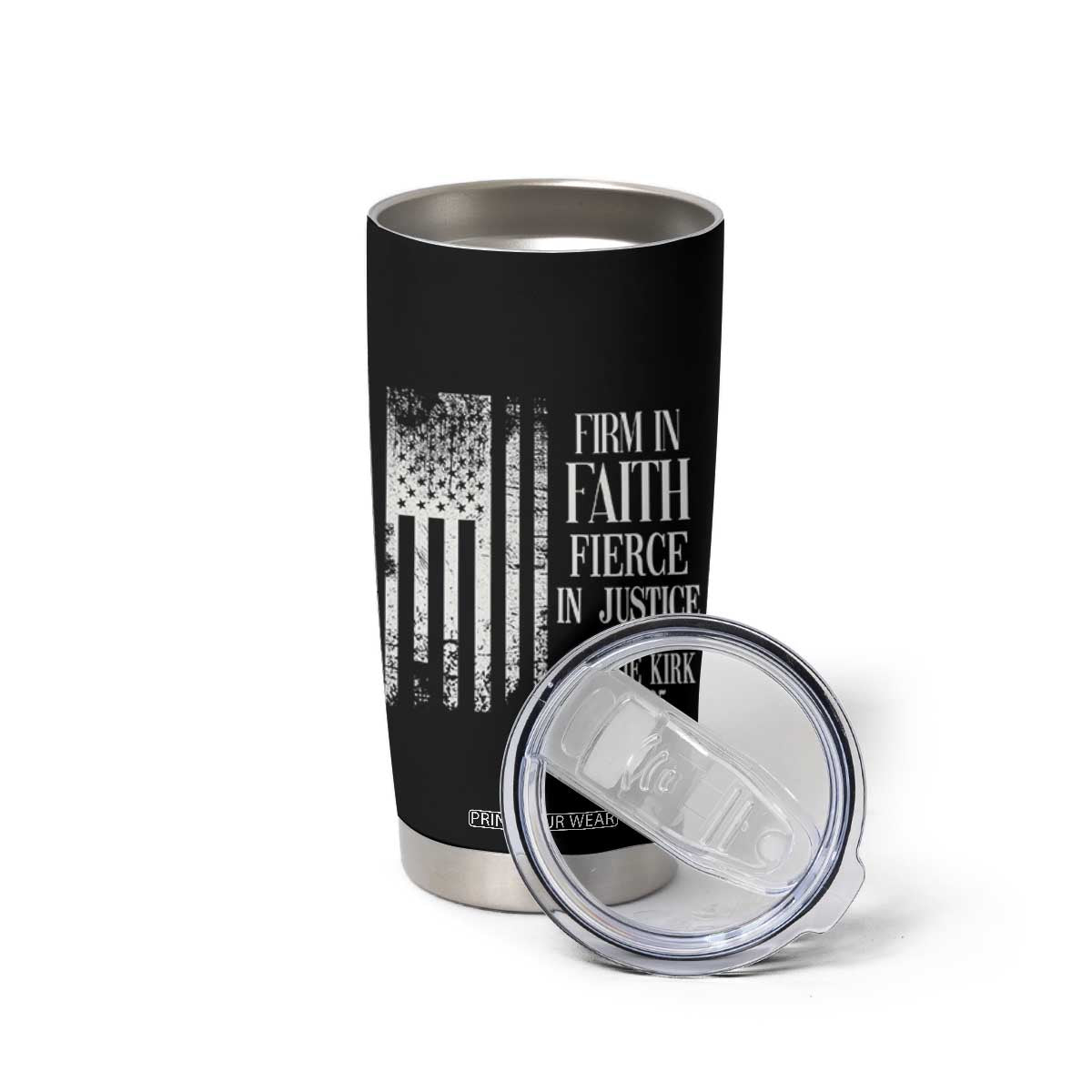 Charlie Kirk Patriotic Memorial Tumbler Cup Firm in Faith Fierce in Justice American Flag TS02 Print Your Wear