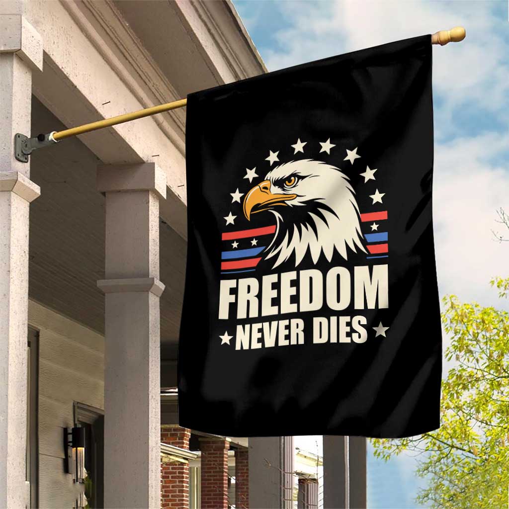 Freedom Never Dies Garden Flag Bold Patriotic Eagle Graphic for True American Patriots TS02 Print Your Wear
