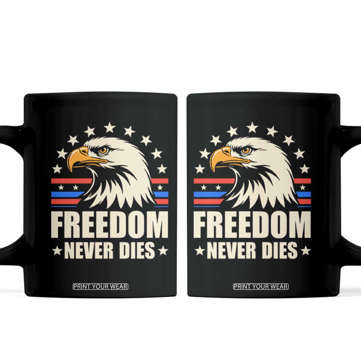Freedom Never Dies Coffee Mug Bold Patriotic Eagle Graphic for True American Patriots TS02 Black Print Your Wear
