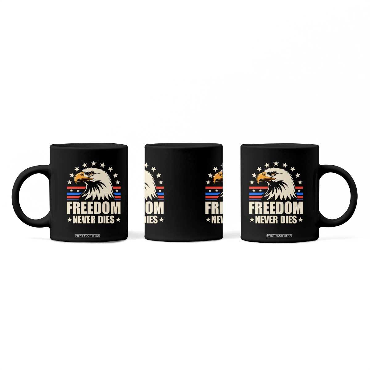 Freedom Never Dies Coffee Mug Bold Patriotic Eagle Graphic for True American Patriots TS02 Print Your Wear