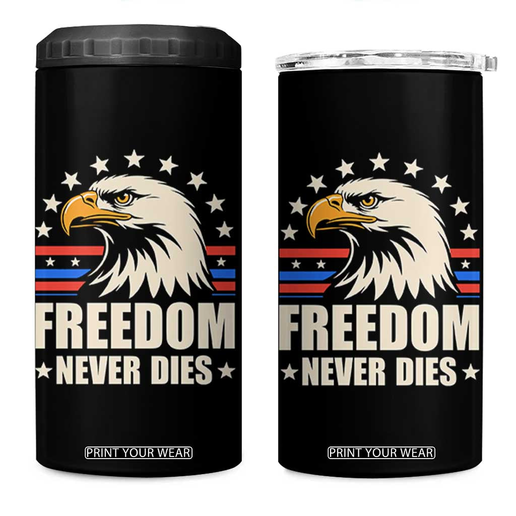 Freedom Never Dies 4 in 1 Can Cooler Tumbler Bold Patriotic Eagle Graphic for True American Patriots TS02 One Size: 16 oz Black Print Your Wear