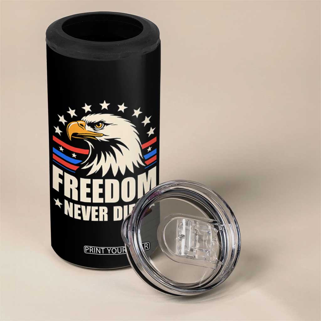 Freedom Never Dies 4 in 1 Can Cooler Tumbler Bold Patriotic Eagle Graphic for True American Patriots TS02 Print Your Wear