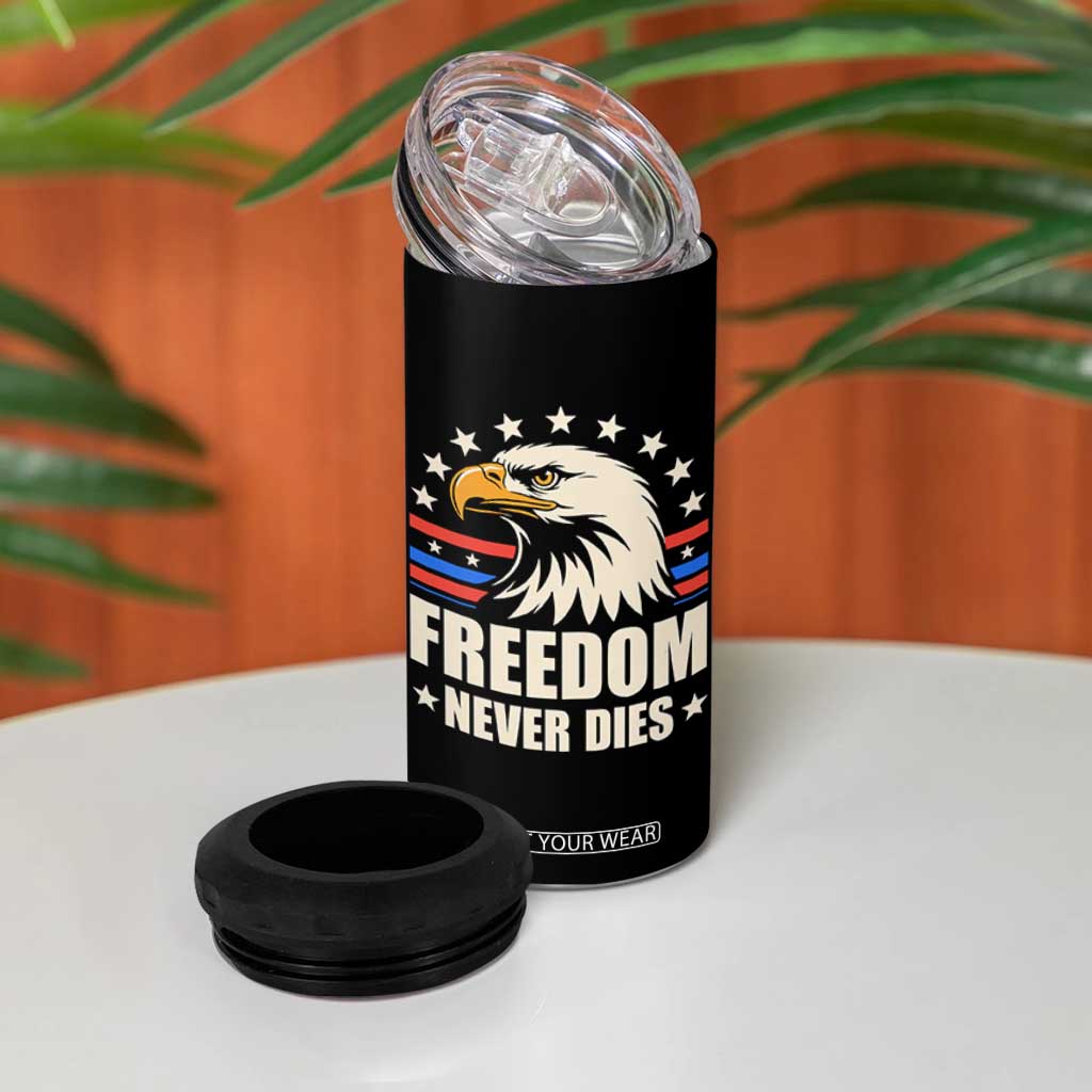 Freedom Never Dies 4 in 1 Can Cooler Tumbler Bold Patriotic Eagle Graphic for True American Patriots TS02 Print Your Wear
