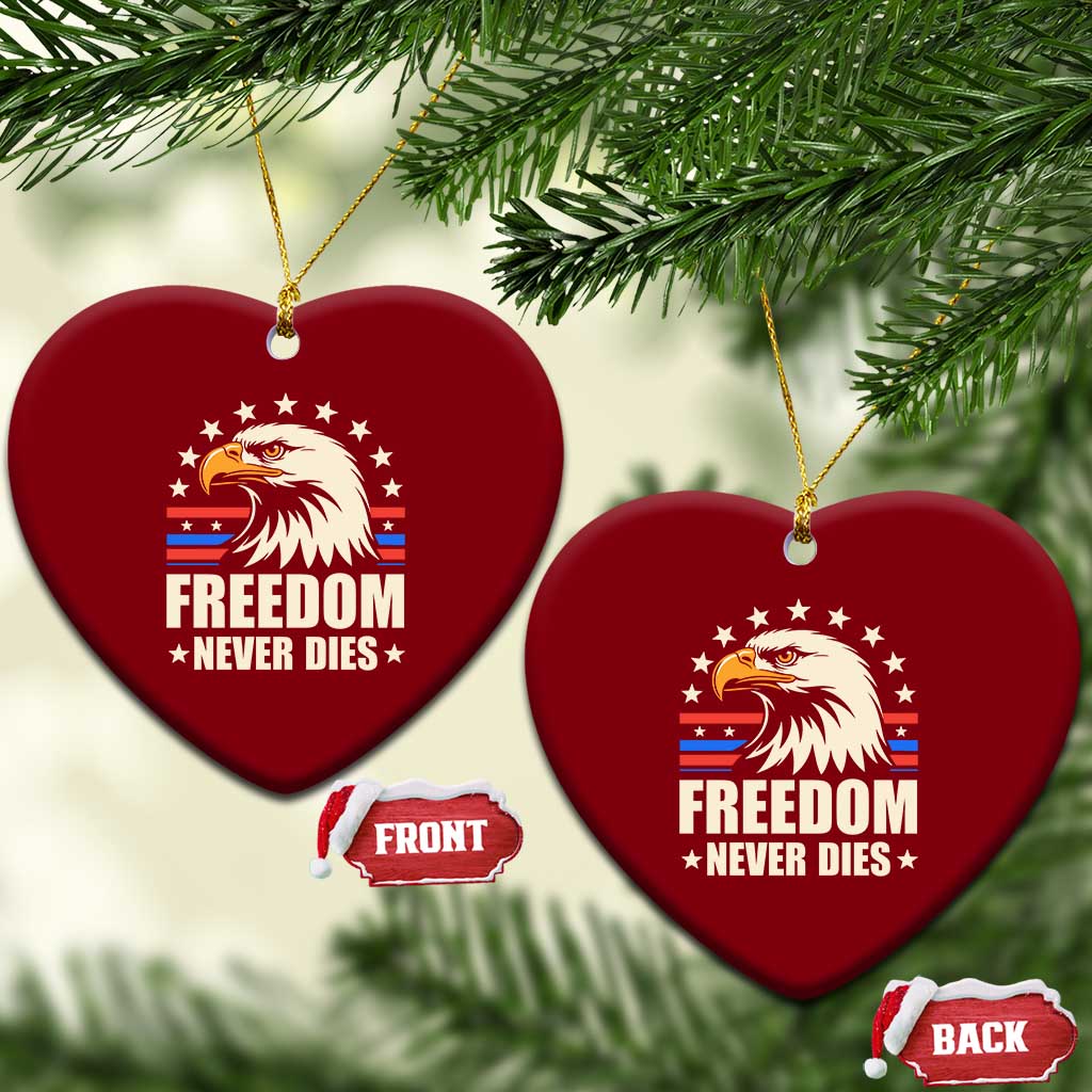 Freedom Never Dies Ceramic Ornament Bold Patriotic Eagle Graphic for True American Patriots TS02 Print Your Wear