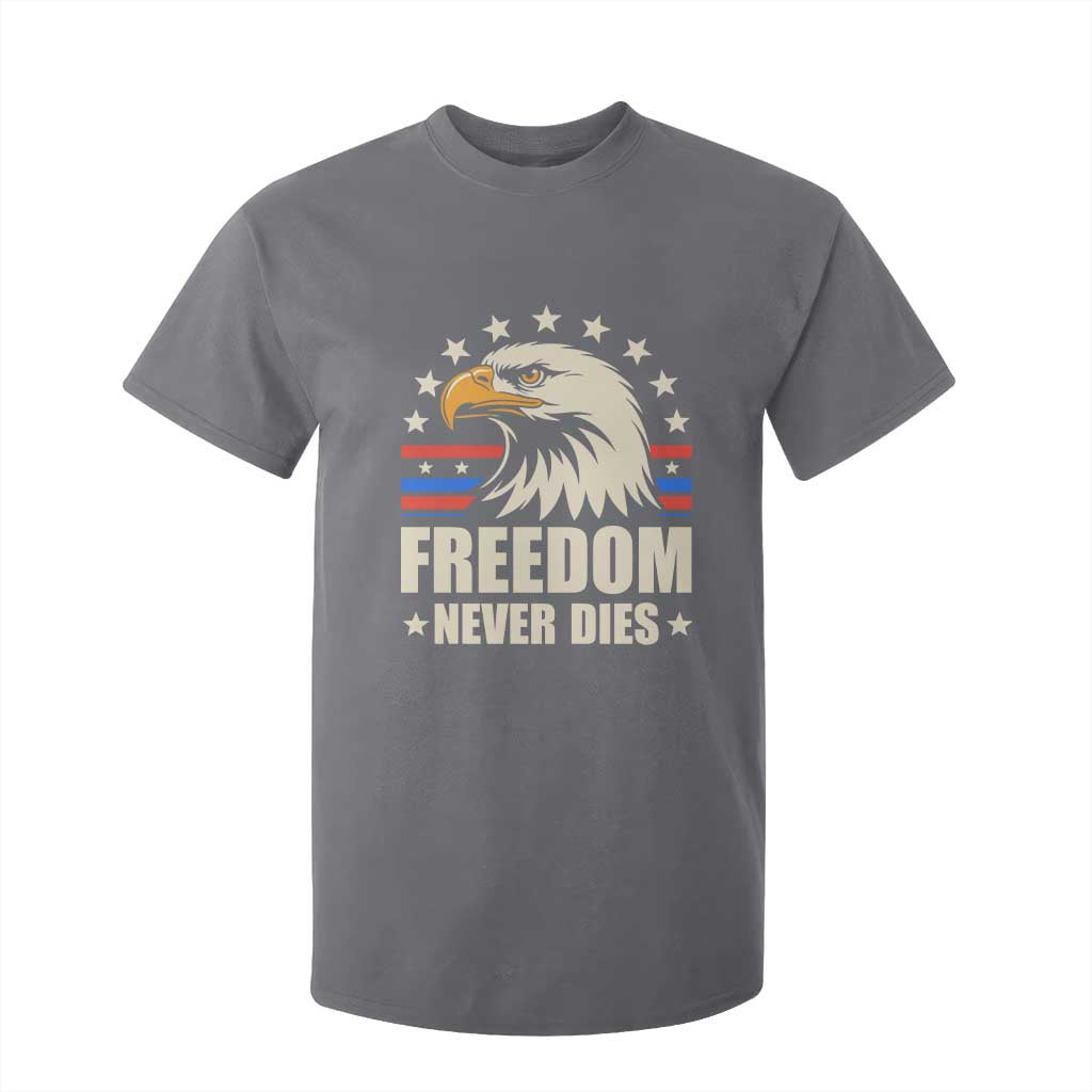 Freedom Never Dies T Shirt For Kid Bold Patriotic Eagle Graphic for True American Patriots TS02 Charcoal Print Your Wear