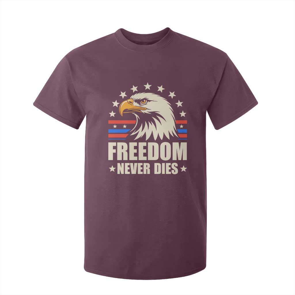 Freedom Never Dies T Shirt For Kid Bold Patriotic Eagle Graphic for True American Patriots TS02 Maroon Print Your Wear