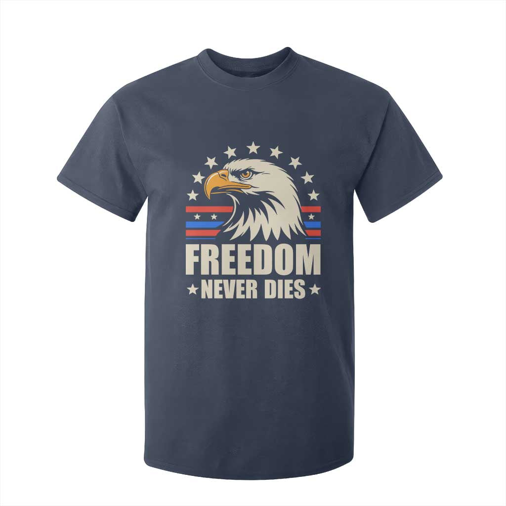Freedom Never Dies T Shirt For Kid Bold Patriotic Eagle Graphic for True American Patriots TS02 Navy Print Your Wear