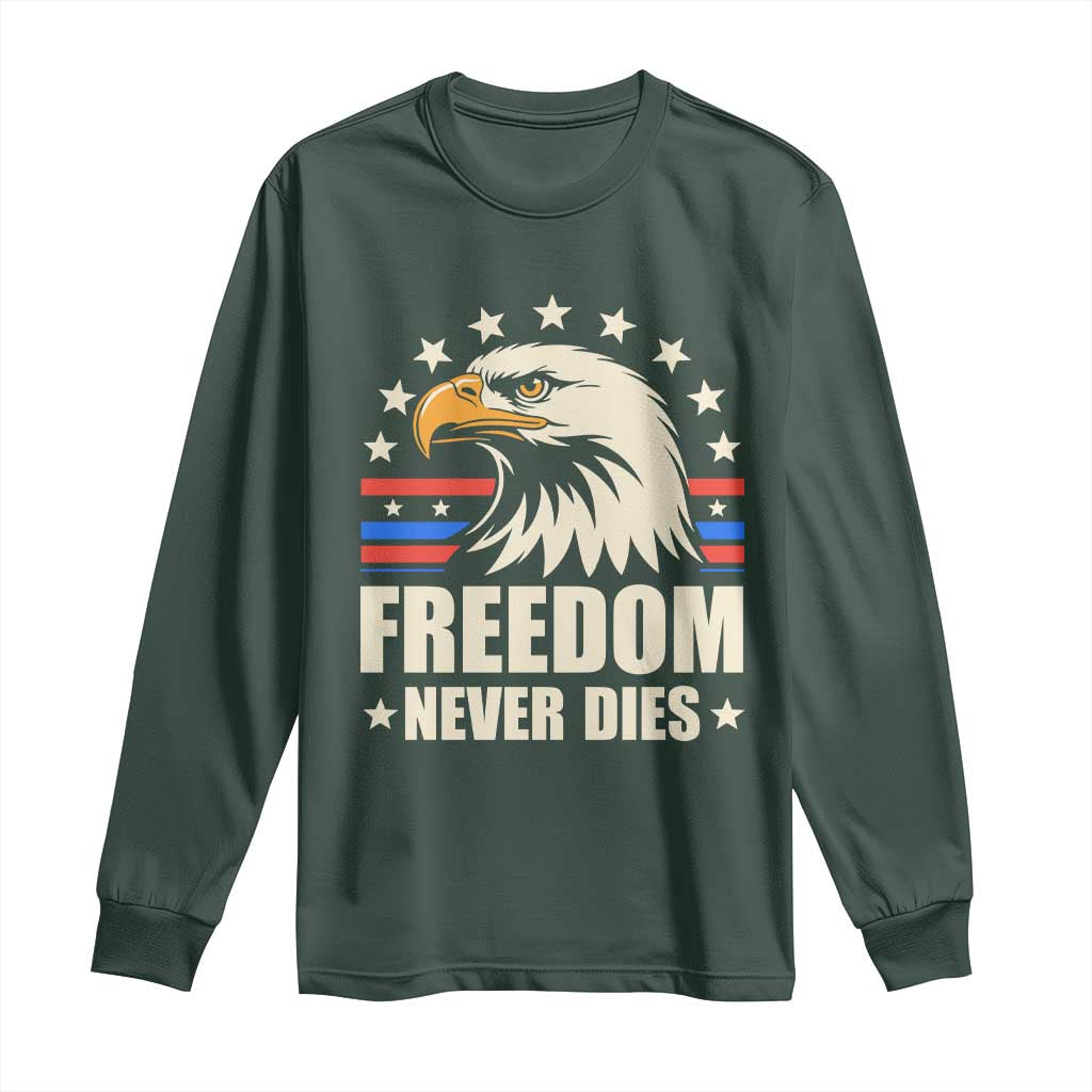 Freedom Never Dies Long Sleeve Shirt Bold Patriotic Eagle Graphic for True American Patriots TS02 Dark Forest Green Print Your Wear