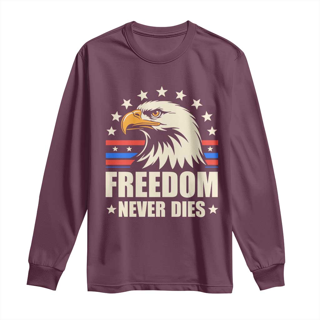Freedom Never Dies Long Sleeve Shirt Bold Patriotic Eagle Graphic for True American Patriots TS02 Maroon Print Your Wear