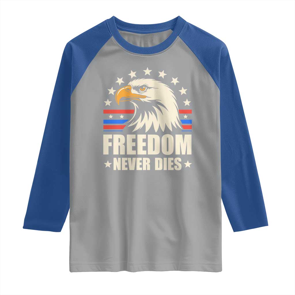 Freedom Never Dies Raglan Shirt Bold Patriotic Eagle Graphic for True American Patriots TS02 Sport Gray Royal Print Your Wear