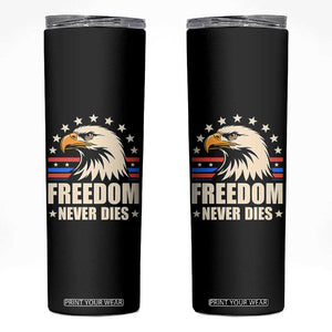 Freedom Never Dies Skinny Tumbler Bold Patriotic Eagle Graphic for True American Patriots TS02 Black Print Your Wear