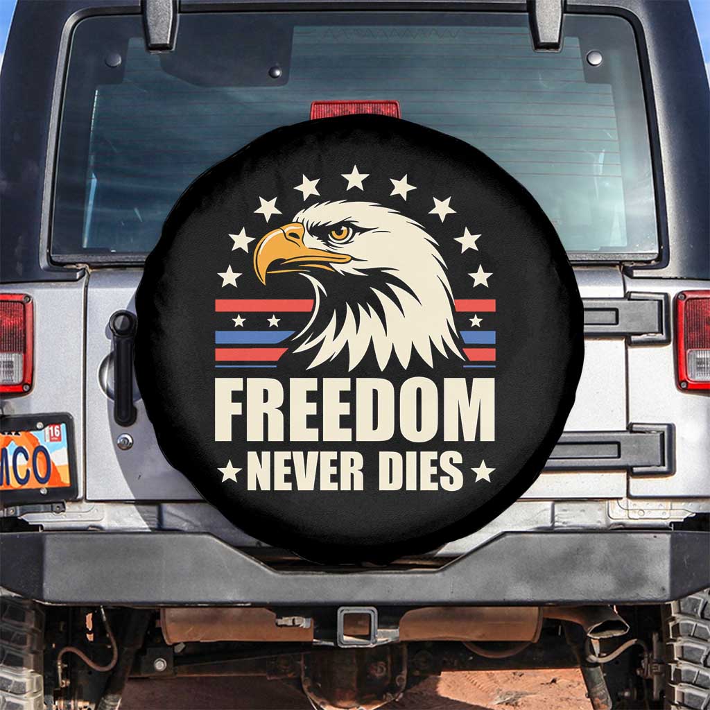 Freedom Never Dies Spare Tire Cover Bold Patriotic Eagle Graphic for True American Patriots TS02 No hole Black Print Your Wear