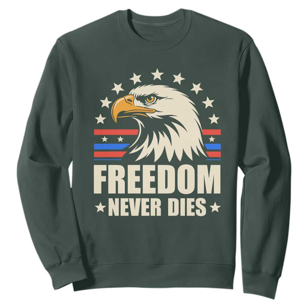 Freedom Never Dies Sweatshirt Bold Patriotic Eagle Graphic for True American Patriots TS02 Dark Forest Green Print Your Wear