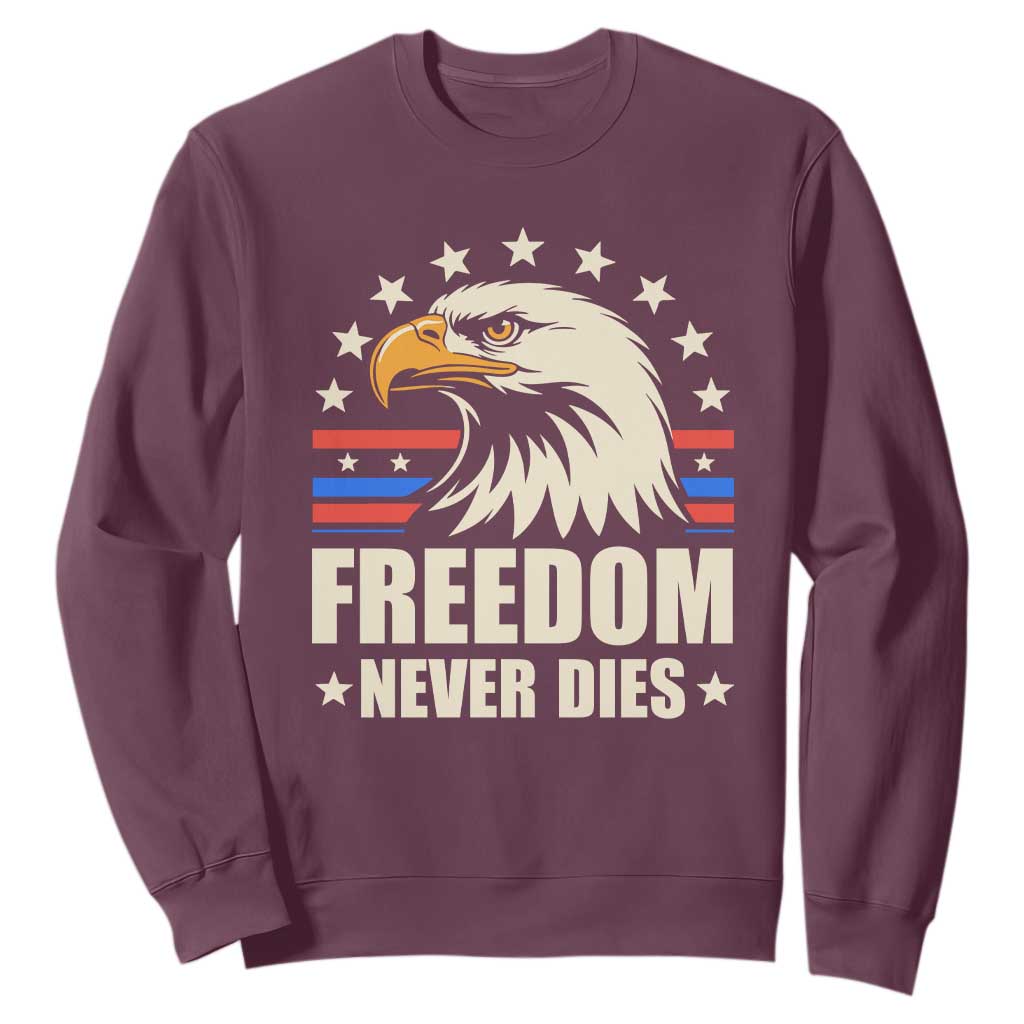Freedom Never Dies Sweatshirt Bold Patriotic Eagle Graphic for True American Patriots TS02 Maroon Print Your Wear