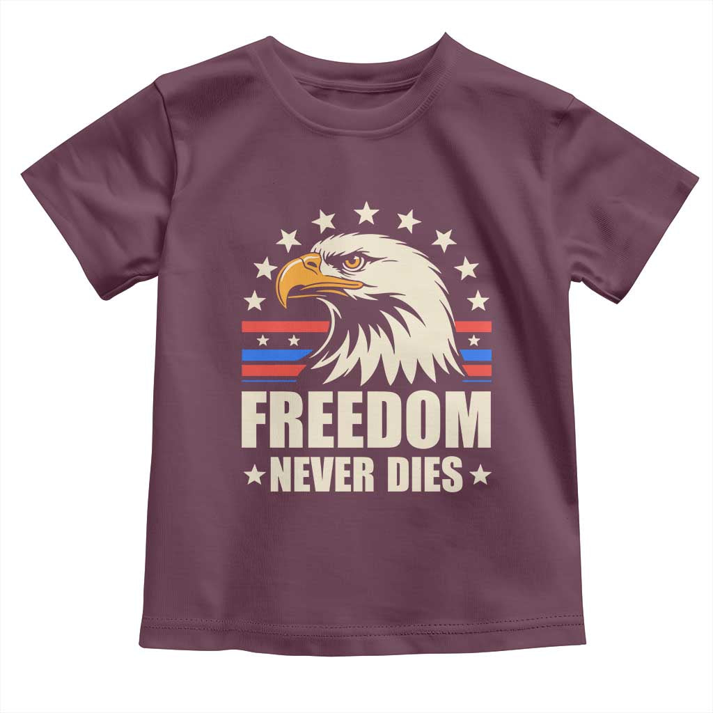 Freedom Never Dies Toddler T Shirt Bold Patriotic Eagle Graphic for True American Patriots TS02 Maroon Print Your Wear
