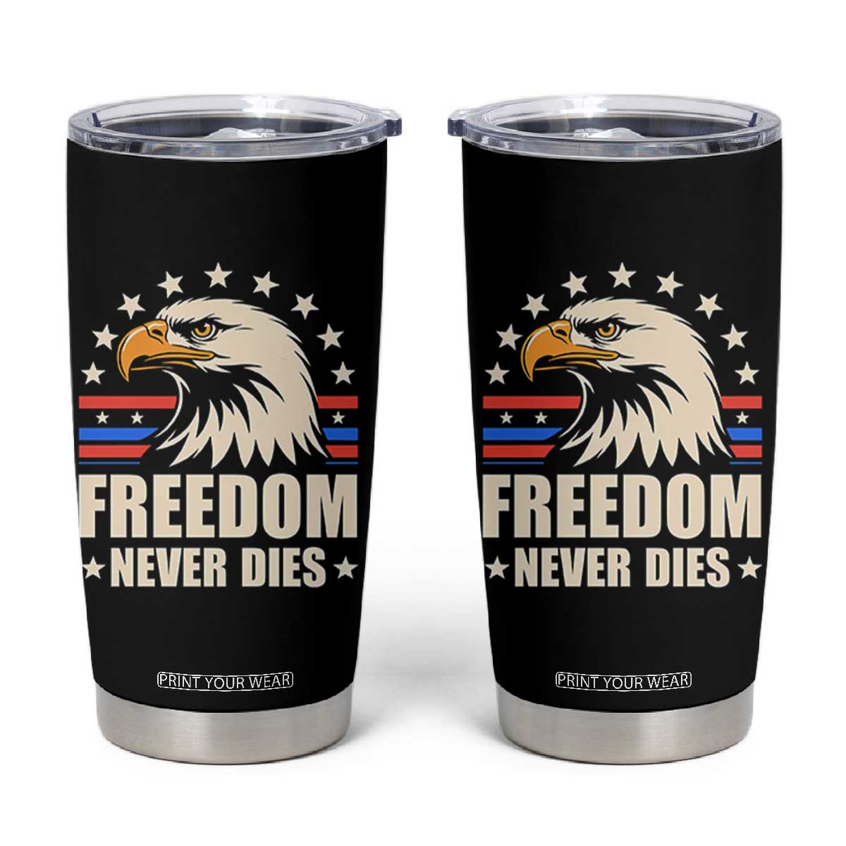 Freedom Never Dies Tumbler Cup Bold Patriotic Eagle Graphic for True American Patriots TS02 Black Print Your Wear