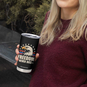 Freedom Never Dies Tumbler Cup Bold Patriotic Eagle Graphic for True American Patriots TS02 Print Your Wear