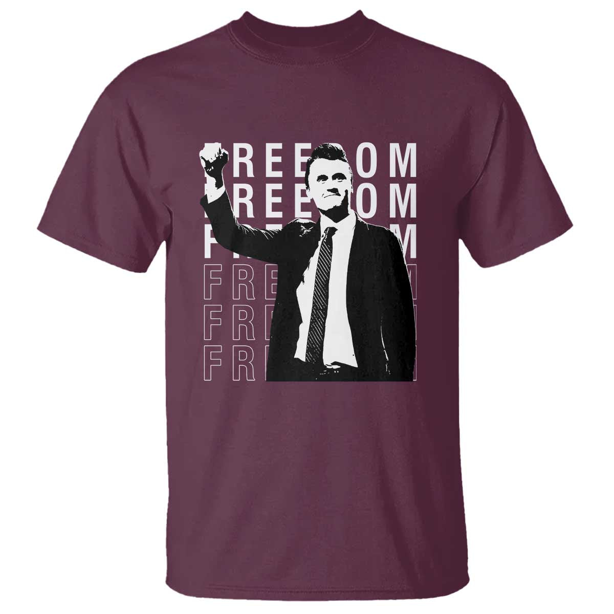 Freedom Charlie Kirk Tribute T Shirt A True Patriot Leagacy Memorial TS02 Maroon Print Your Wear