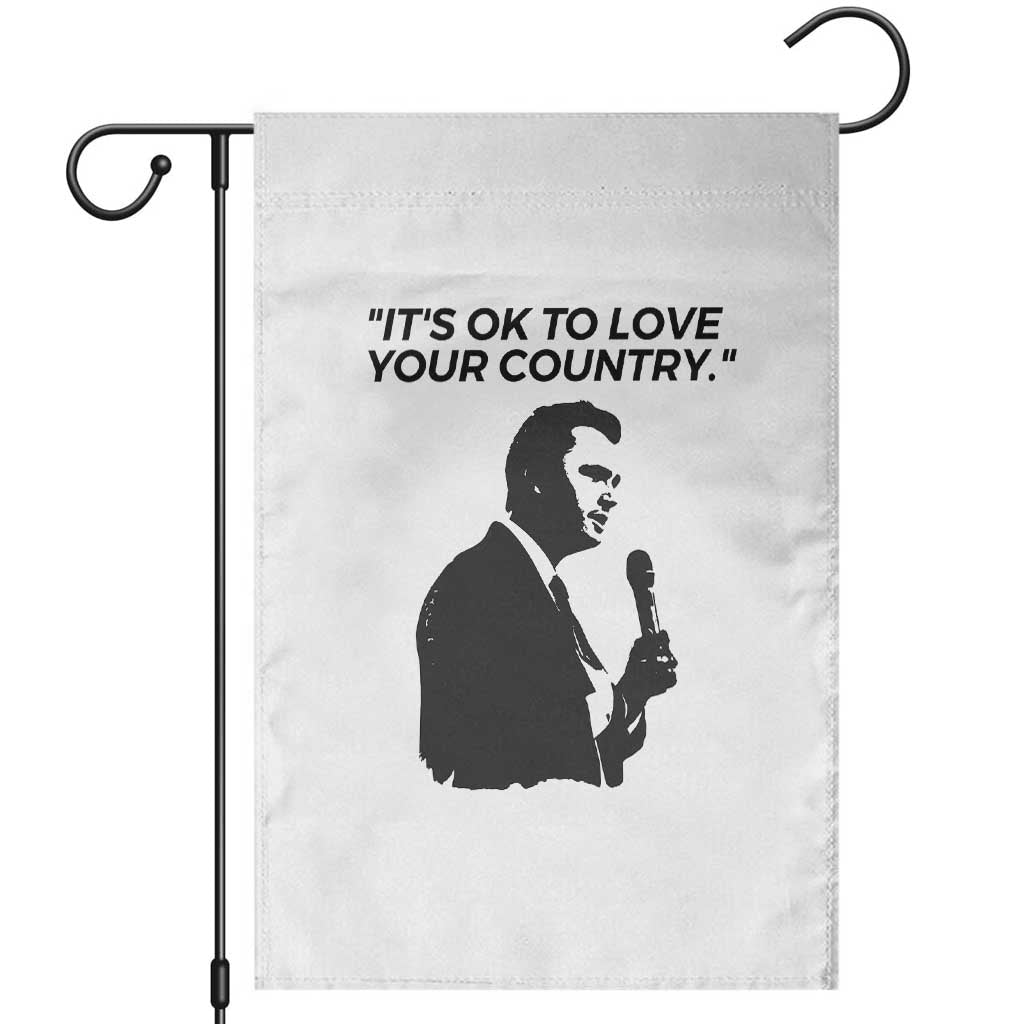 Patriotic Freedom Charlie Kirk Legacy Garden Flag Its OK to Love Your Country TS02 White Print Your Wear