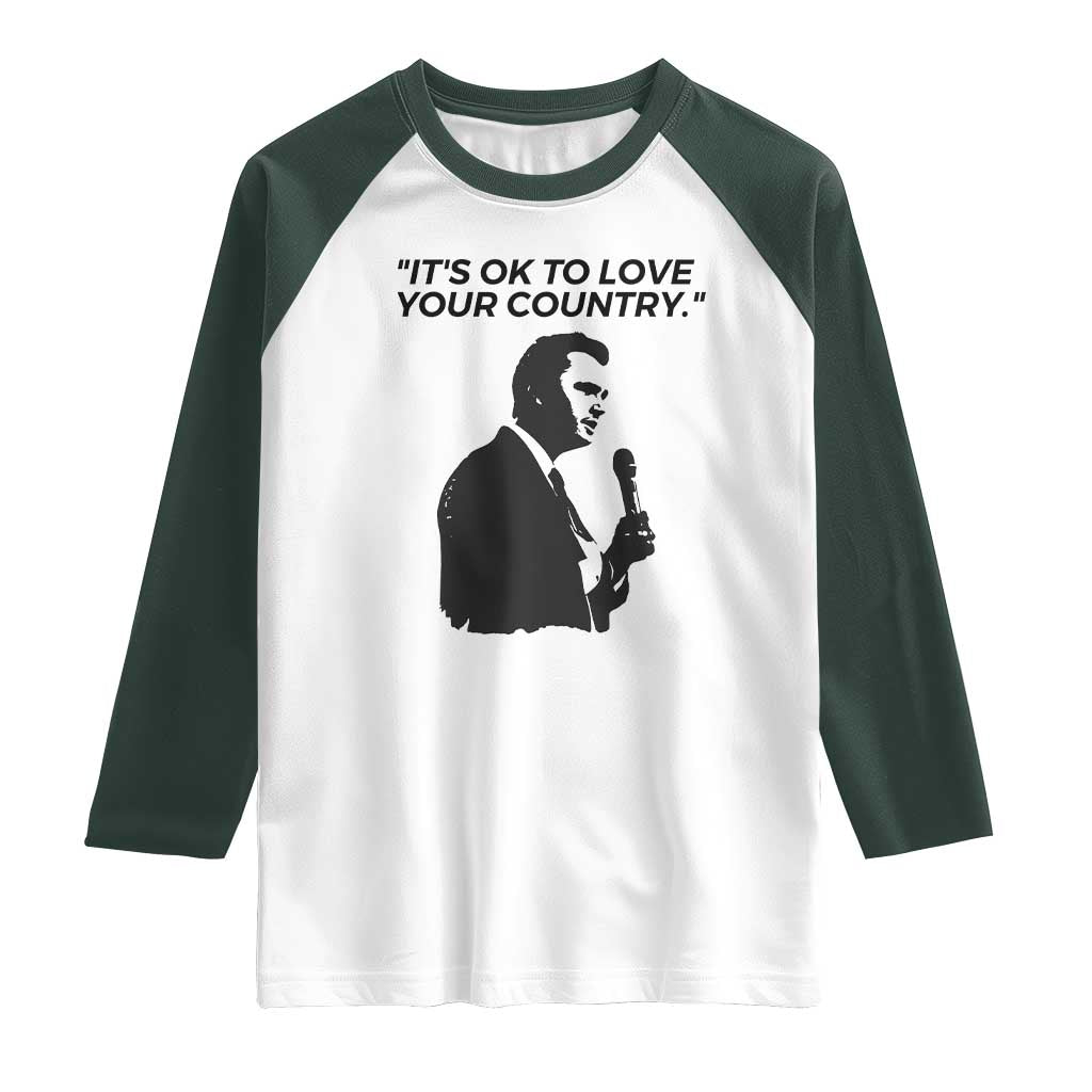 Patriotic Freedom Charlie Kirk Legacy Raglan Shirt Its OK to Love Your Country TS02 White Dark Forest Green Print Your Wear