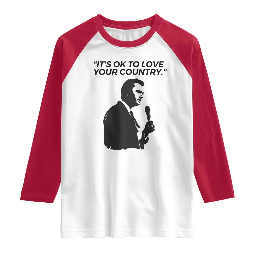 Patriotic Freedom Charlie Kirk Legacy Raglan Shirt Its OK to Love Your Country TS02 White Red Print Your Wear