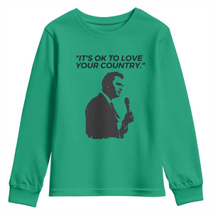 Patriotic Freedom Charlie Kirk Legacy Youth Sweatshirt Its OK to Love Your Country TS02 Irish Green Print Your Wear