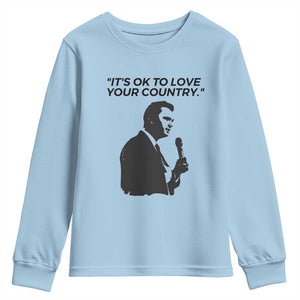 Patriotic Freedom Charlie Kirk Legacy Youth Sweatshirt Its OK to Love Your Country TS02 Light Blue Print Your Wear