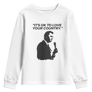 Patriotic Freedom Charlie Kirk Legacy Youth Sweatshirt Its OK to Love Your Country TS02 White Print Your Wear
