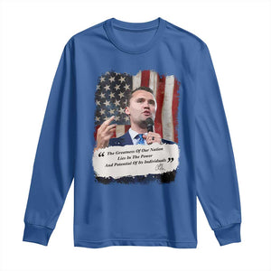 Patriotic Charlie Kirk Legacy Long Sleeve Shirt The Greatness of America Power of the People TS02 Royal Blue Print Your Wear