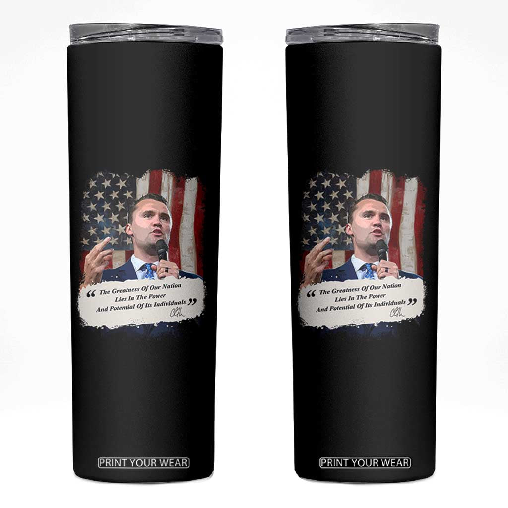 Patriotic Charlie Kirk Legacy Skinny Tumbler The Greatness of America Power of the People TS02 Black Print Your Wear