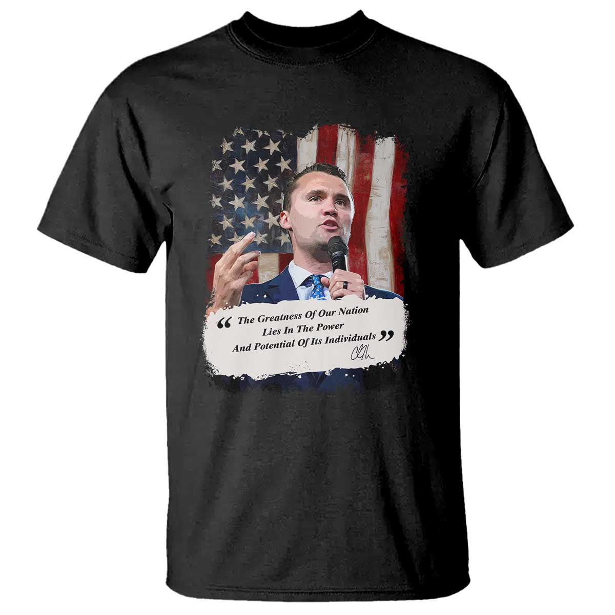 Patriotic Charlie Kirk Legacy T Shirt The Greatness of America Power of the People TS02 Black Print Your Wear