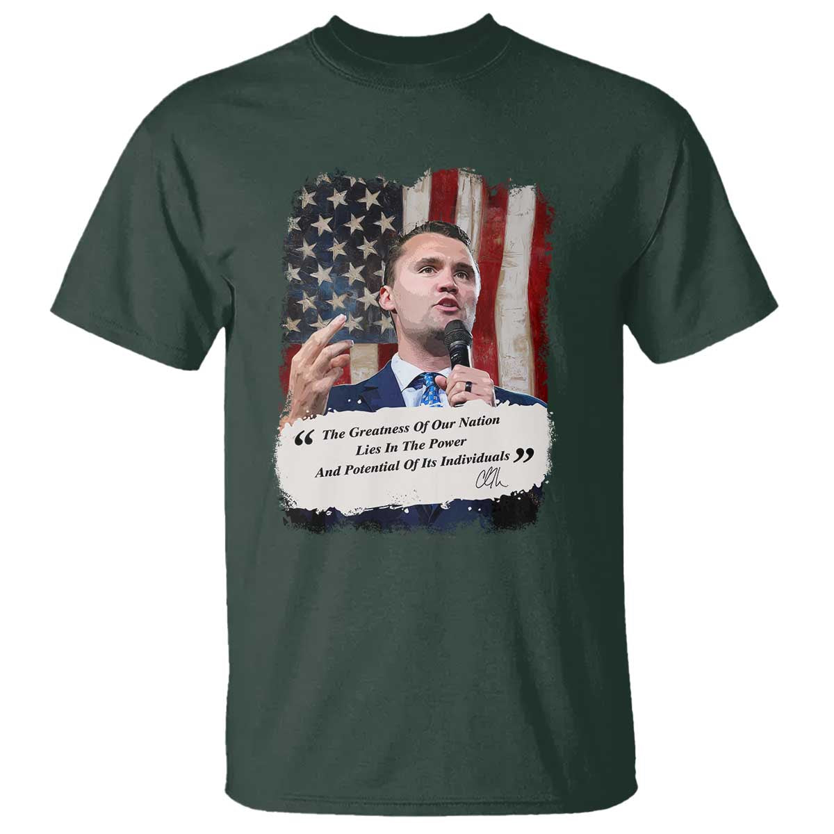 Patriotic Charlie Kirk Legacy T Shirt The Greatness of America Power of the People TS02 Dark Forest Green Print Your Wear