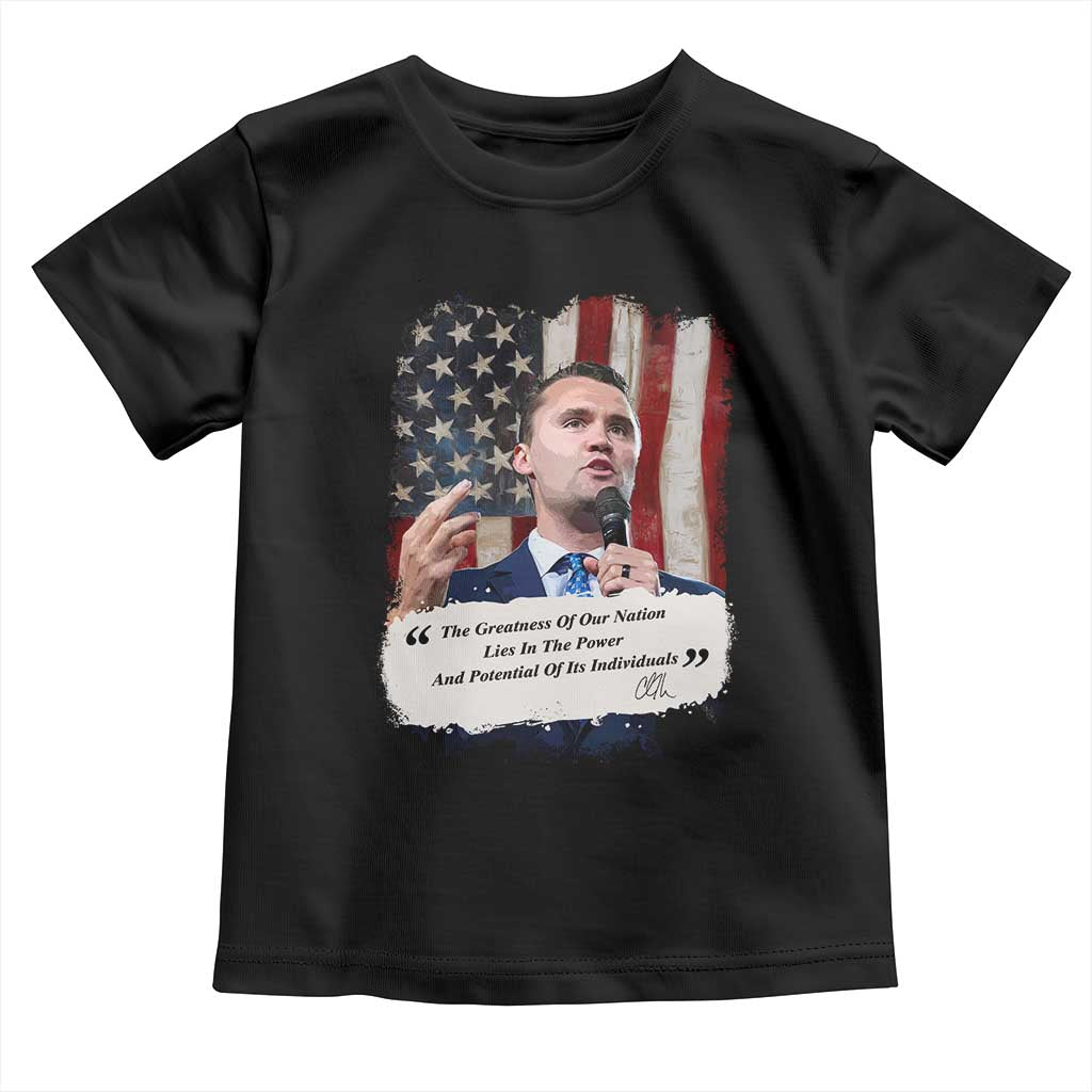 Patriotic Charlie Kirk Legacy Toddler T Shirt The Greatness of America Power of the People TS02 Black Print Your Wear
