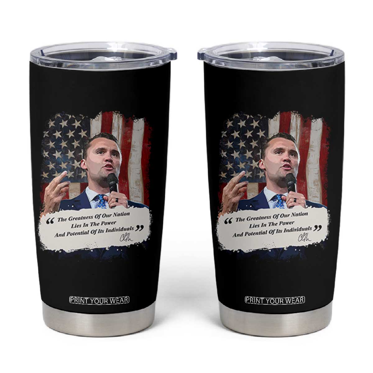 Patriotic Charlie Kirk Legacy Tumbler Cup The Greatness of America Power of the People TS02 Black Print Your Wear