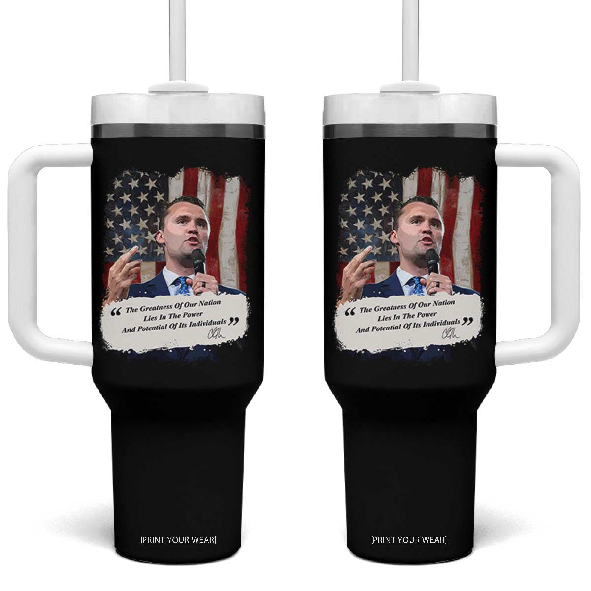 Patriotic Charlie Kirk Legacy Tumbler With Handle The Greatness of America Power of the People TS02 One Size: 40 oz Black Print Your Wear
