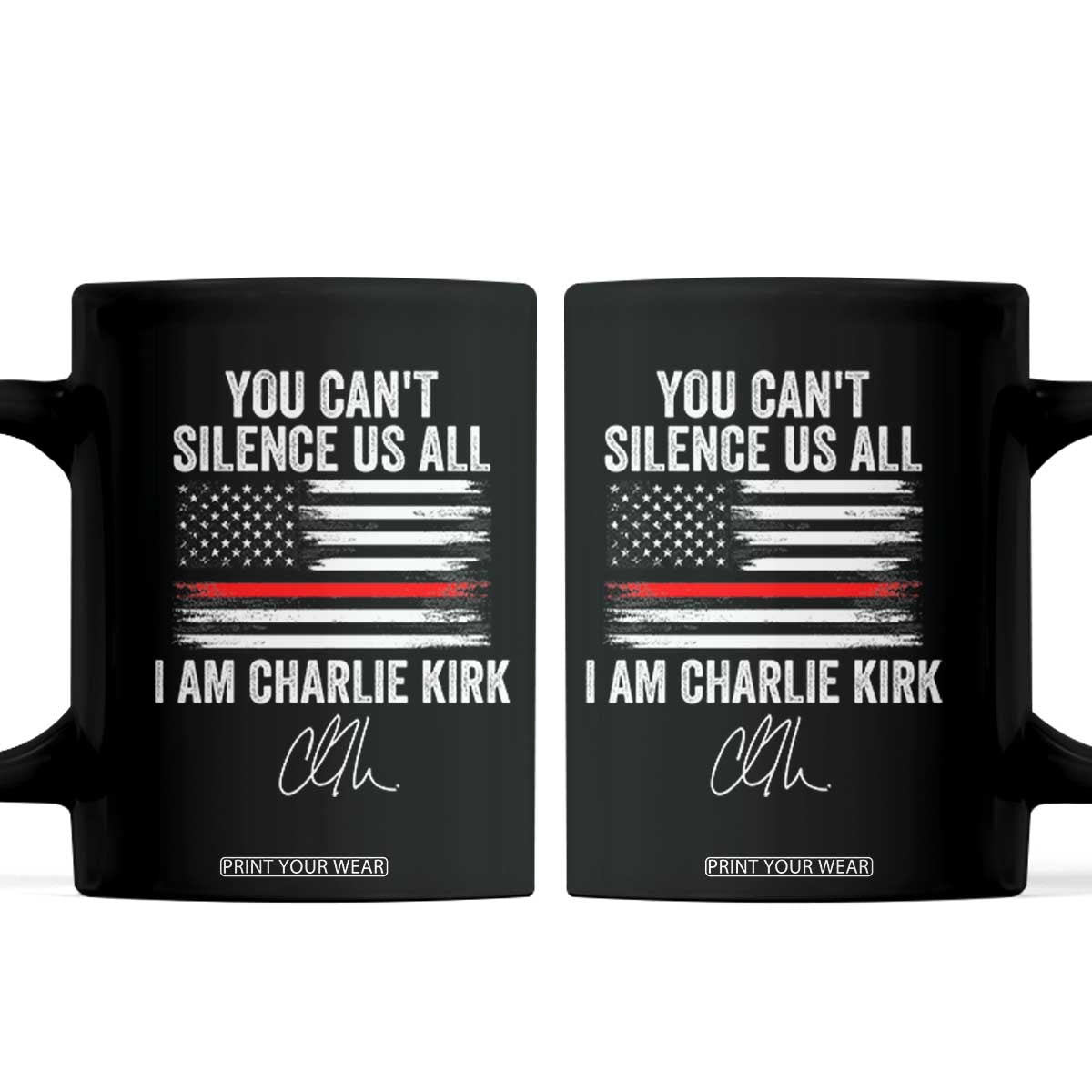 I Am Charlie Kirk Coffee Mug You Cant Silence Us All Patriotic American Flag TS02 Black Print Your Wear