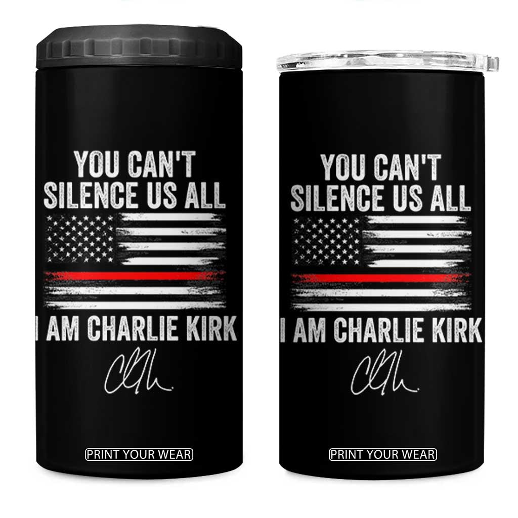 I Am Charlie Kirk 4 in 1 Can Cooler Tumbler You Cant Silence Us All Patriotic American Flag TS02 One Size: 16 oz Black Print Your Wear