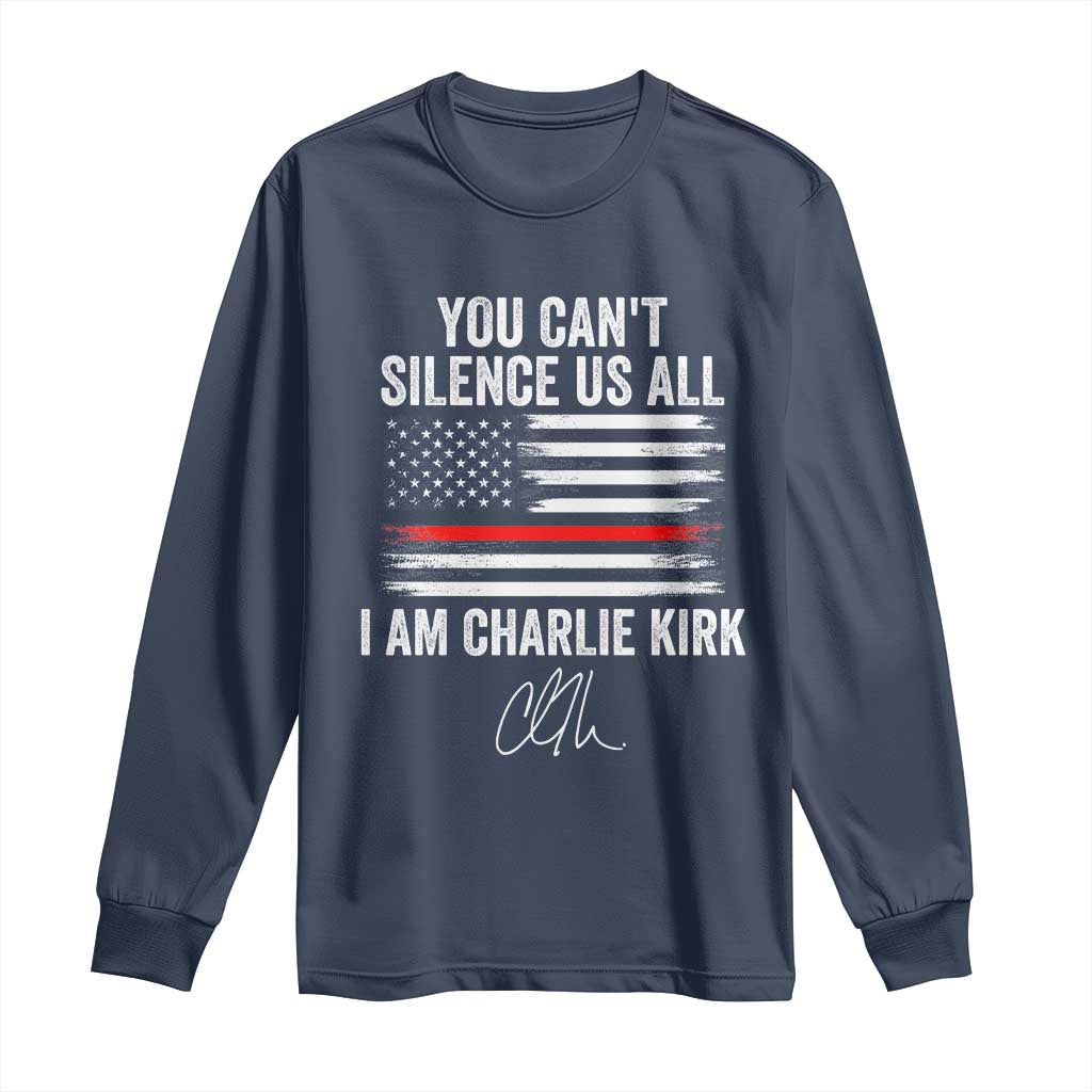 I Am Charlie Kirk Long Sleeve Shirt You Cant Silence Us All Patriotic American Flag TS02 Navy Print Your Wear