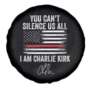 I Am Charlie Kirk Spare Tire Cover You Cant Silence Us All Patriotic American Flag TS02 Print Your Wear