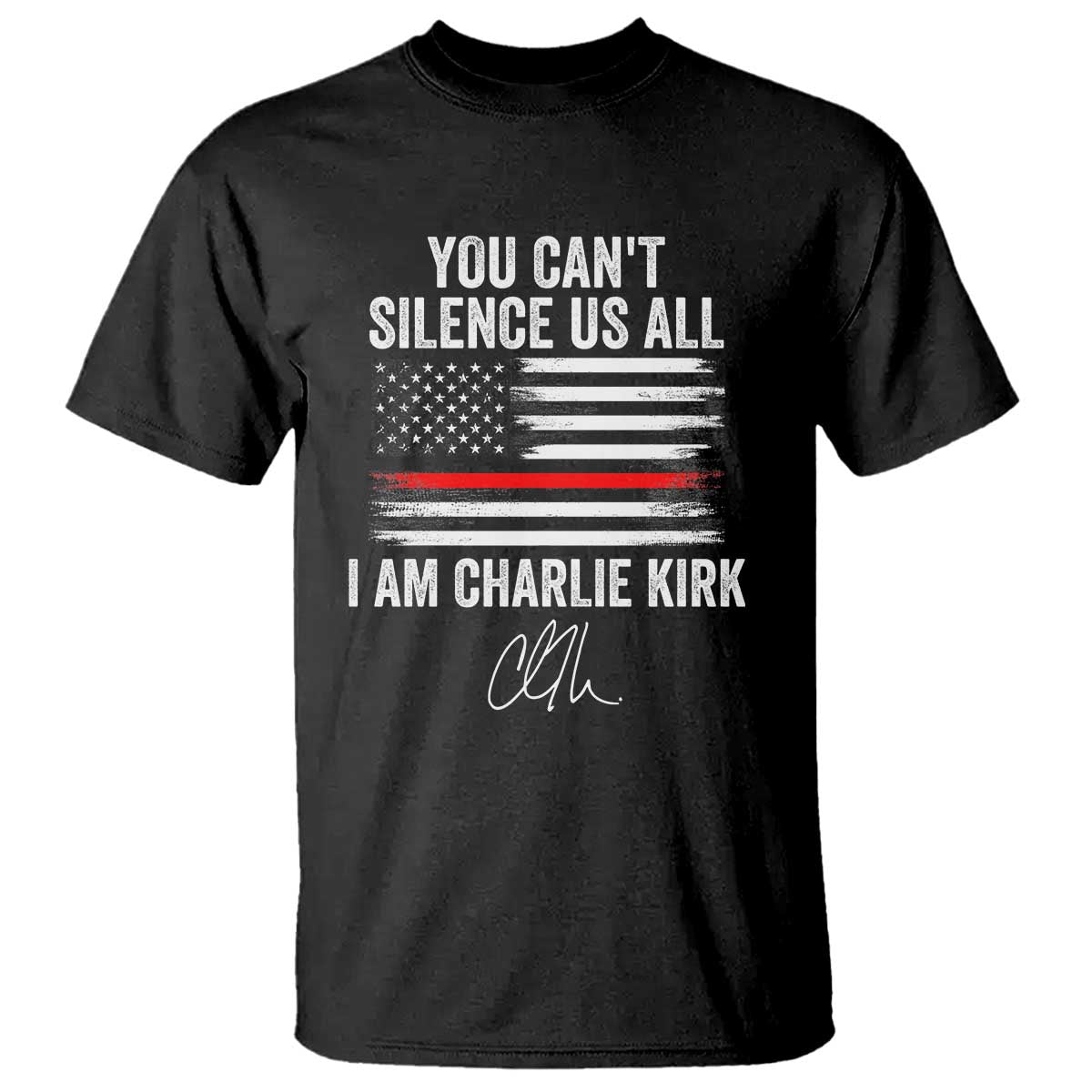 I Am Charlie Kirk T Shirt You Cant Silence Us All Patriotic American Flag TS02 Black Print Your Wear