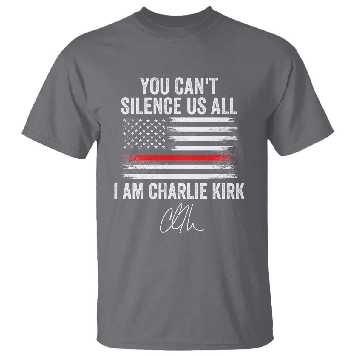 I Am Charlie Kirk T Shirt You Cant Silence Us All Patriotic American Flag TS02 Charcoal Print Your Wear