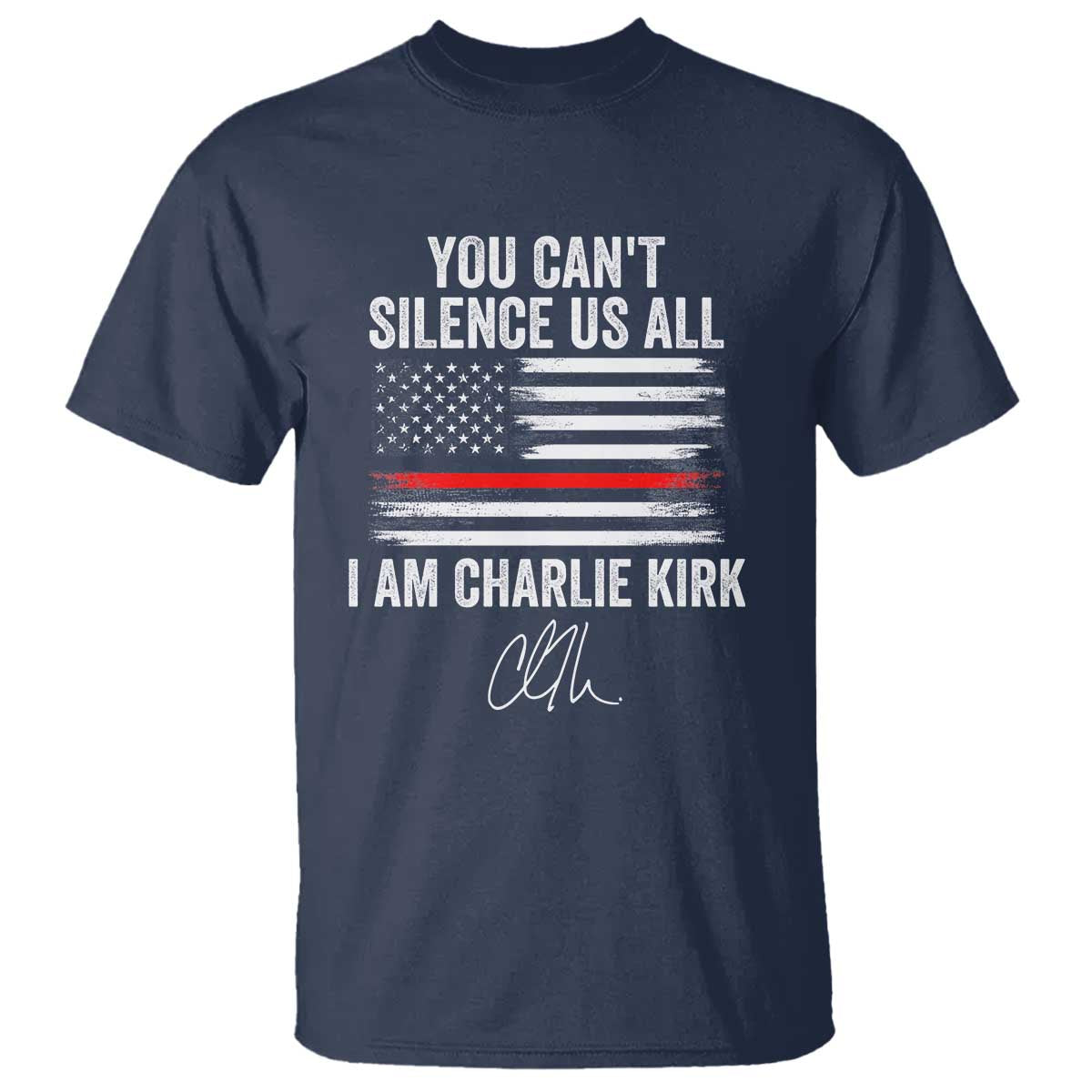 I Am Charlie Kirk T Shirt You Cant Silence Us All Patriotic American Flag TS02 Navy Print Your Wear
