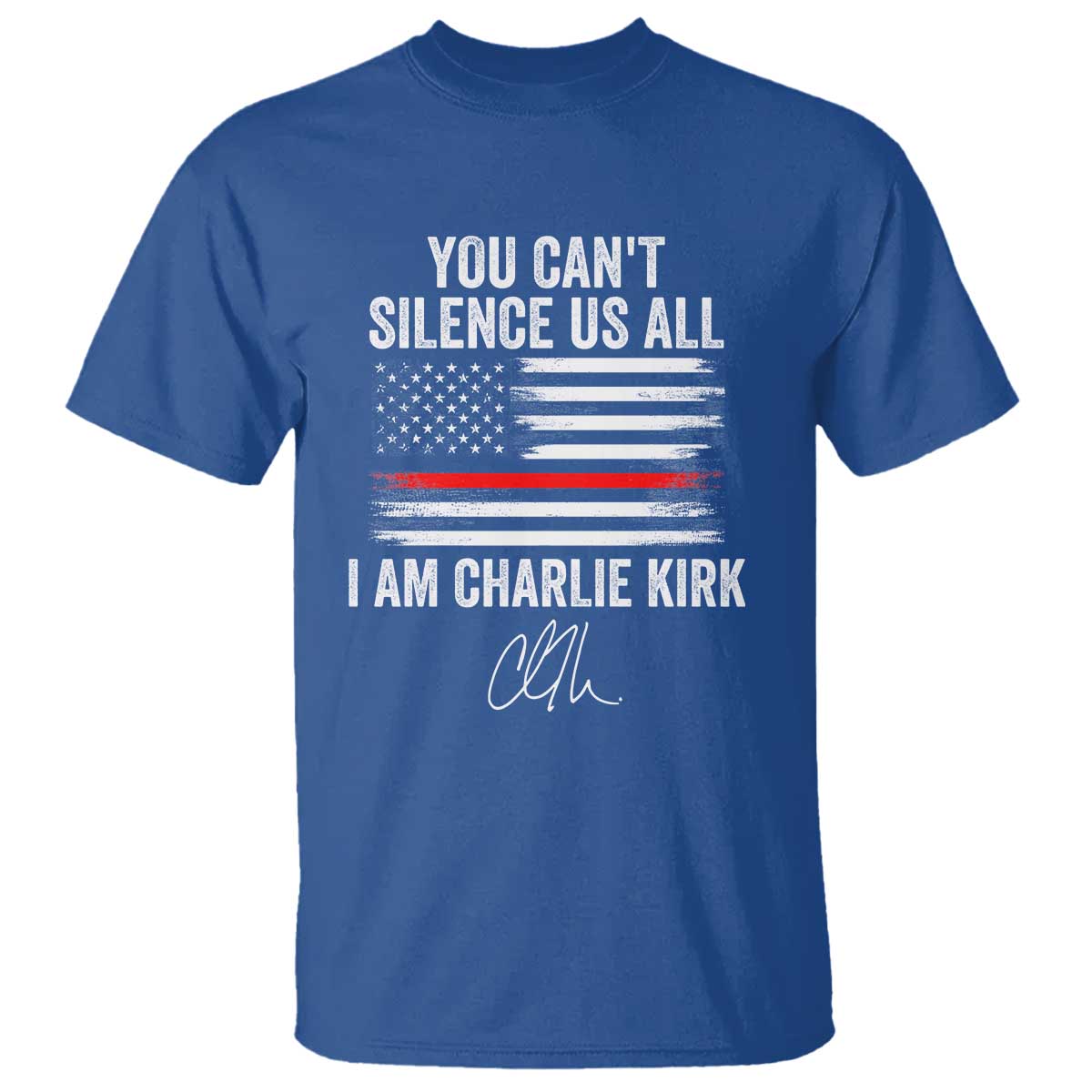 I Am Charlie Kirk T Shirt You Cant Silence Us All Patriotic American Flag TS02 Royal Blue Print Your Wear