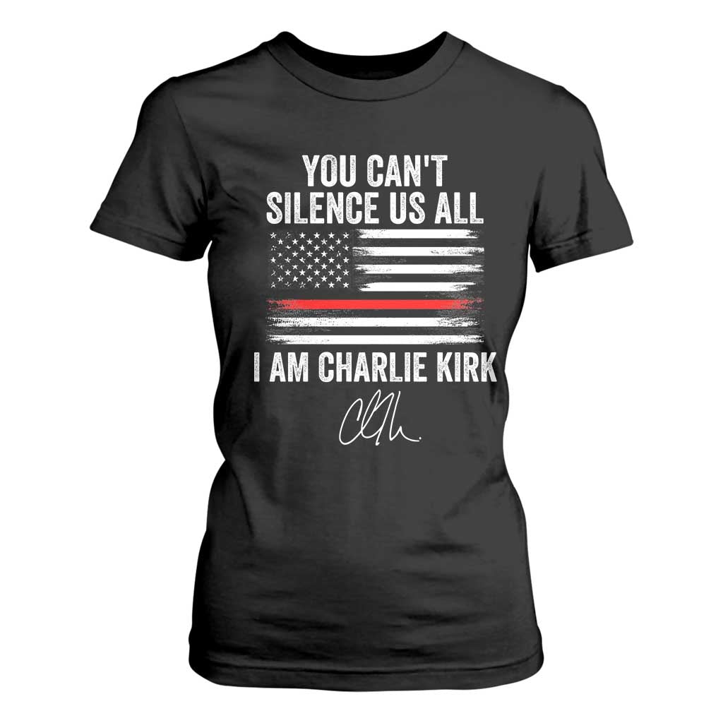 I Am Charlie Kirk T Shirt For Women You Cant Silence Us All Patriotic American Flag TS02 Black Print Your Wear