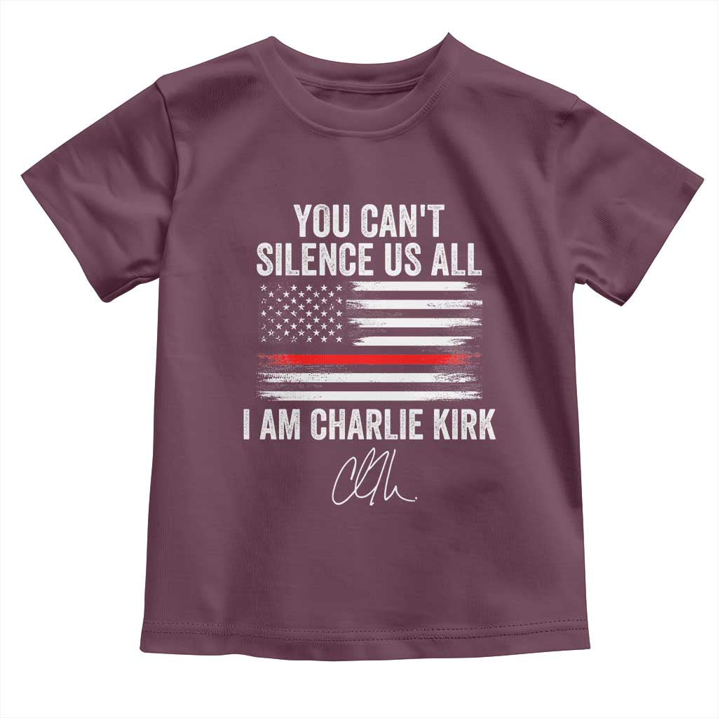 I Am Charlie Kirk Toddler T Shirt You Cant Silence Us All Patriotic American Flag TS02 Maroon Print Your Wear